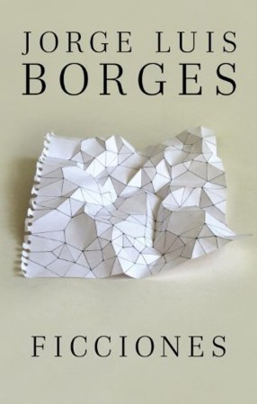 Ficciones, Jorge Luis Borges.
