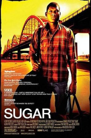 "Sugar" (2008) es un drama deportivo que cuenta la historia de Miguel Santos, un jugador de baseball dominicano, en su lucha por ascender a las primeras ligas y sacar a su familia de la pobreza.