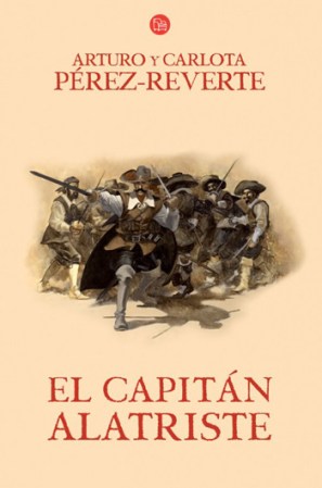 El capitán Alatriste, Arturo Pérez Reverte.