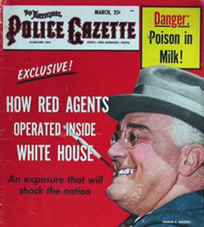El presidente Franklin Delano Roosevelt fue protagonista de "Police Gazette" muchas veces. En esta portada se denuncia exageradamente que hubo una red de agentes comunistas en la Casa Blanca.