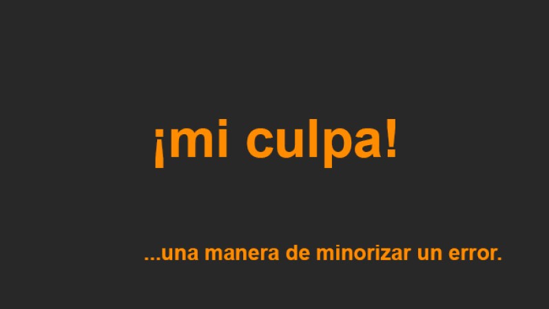 mi culpa...
