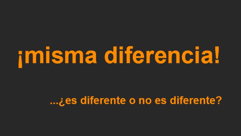 misma diferencia...